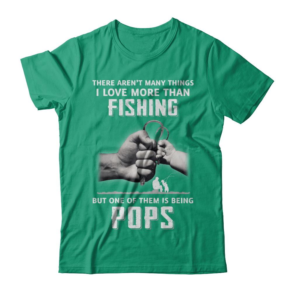I Love More Than Fishing Being Pops Funny Fathers Day-T-Shirt & Hoodie-Classic T-Shirt-Kelly Green