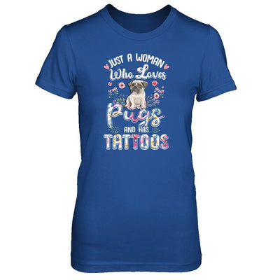 Just A Woman Who Loves Pugs And Has Tattoos-T-Shirt & Tank Top-Women's T-Shirt-Royal