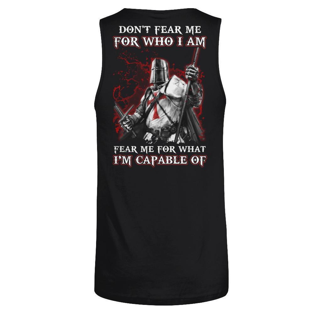 Knight Templar Don't Fear Me For Who I Am Fear Me For What I'm Capable Of-T-Shirt & Hoodie-Unisex Tank-Black