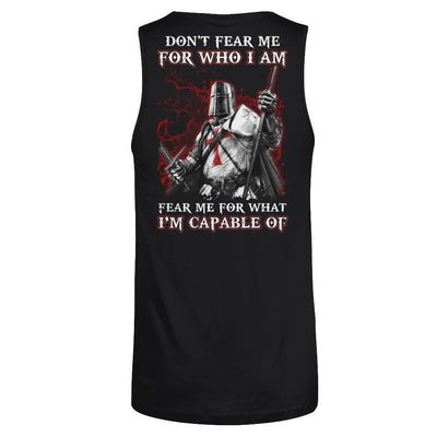 Knight Templar Don't Fear Me For Who I Am Fear Me For What I'm Capable Of-T-Shirt & Hoodie-Unisex Tank-Black
