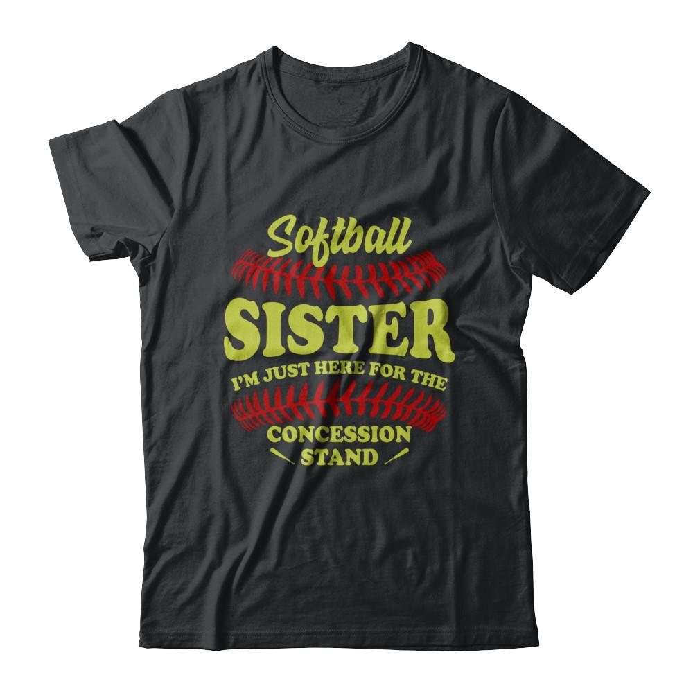 Softball Sister I'm Just Here For The Concession Stand