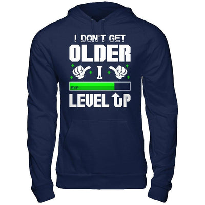 I Don't Get Older I Level Up-T-Shirt & Hoodie-Pullover Hoodie-Navy