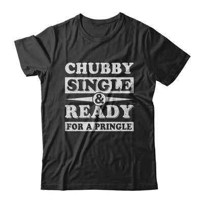 Chubby Single And Ready For A Pringle-T-Shirt & Hoodie-Premium T-Shirt-Black