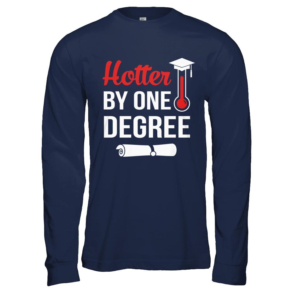 Hotter By One Degree Masters Degree Graduate Gift-T-Shirt & Hoodie-Long Sleeve T-Shirt-Navy