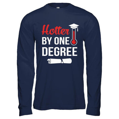 Hotter By One Degree Masters Degree Graduate Gift-T-Shirt & Hoodie-Long Sleeve T-Shirt-Navy