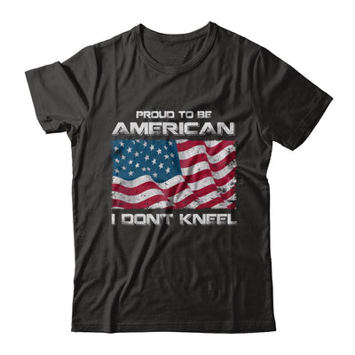 I Don't Kneel Proud To Be American-T-Shirt & Hoodie-Premium T-Shirt-Black