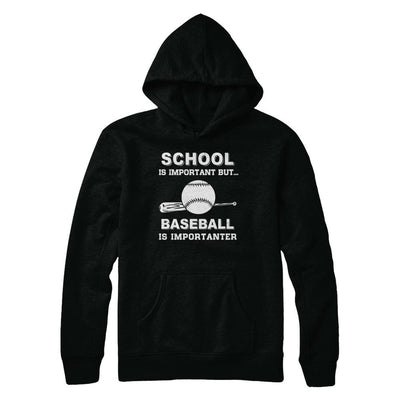 School Important Baseball Is Importanter Gift-T-Shirt & Hoodie-Pullover Hoodie-Black