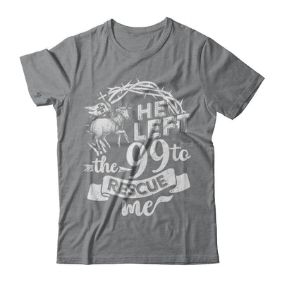 He Left The 99 To Rescue Me Christian-T-Shirt & Hoodie-Classic T-Shirt-Sport Grey