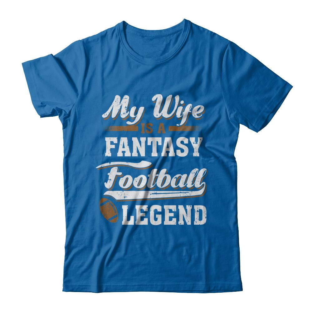 My Wife Is A Fantasy Football Legend-T-Shirt & Hoodie-Classic T-Shirt-Royal