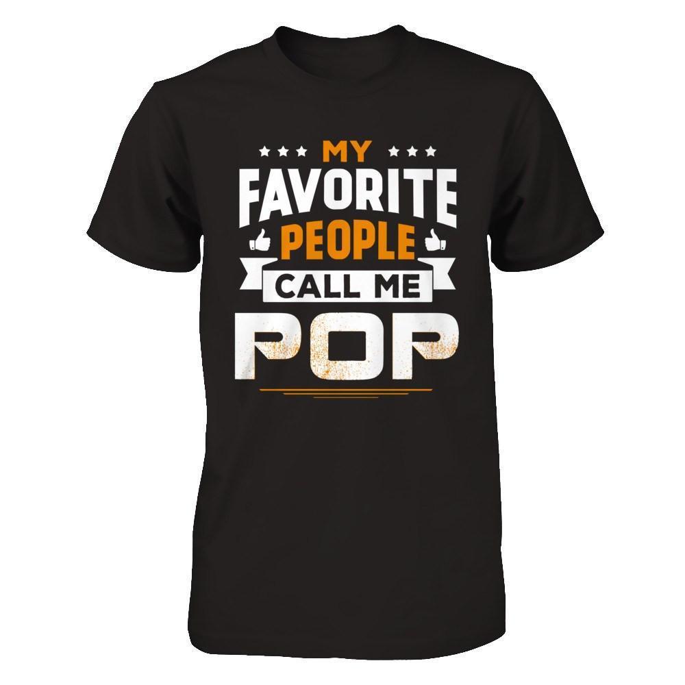 My Favorite People Call Me Pop-T-Shirt & Hoodie-Classic T-Shirt-Black