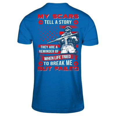 Veteran My Scars Tell A Story They Are A Reminder Of When Life Tried-T-Shirt & Hoodie-Classic T-Shirt-Royal
