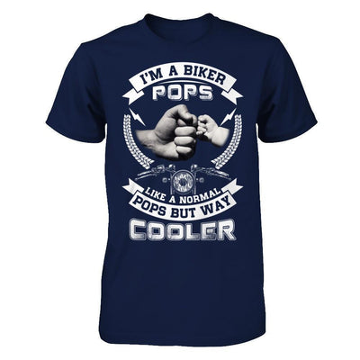 I'm A Biker Pops Like A Normal Pops But Way Cooler-T-Shirt & Hoodie-Classic T-Shirt-Navy