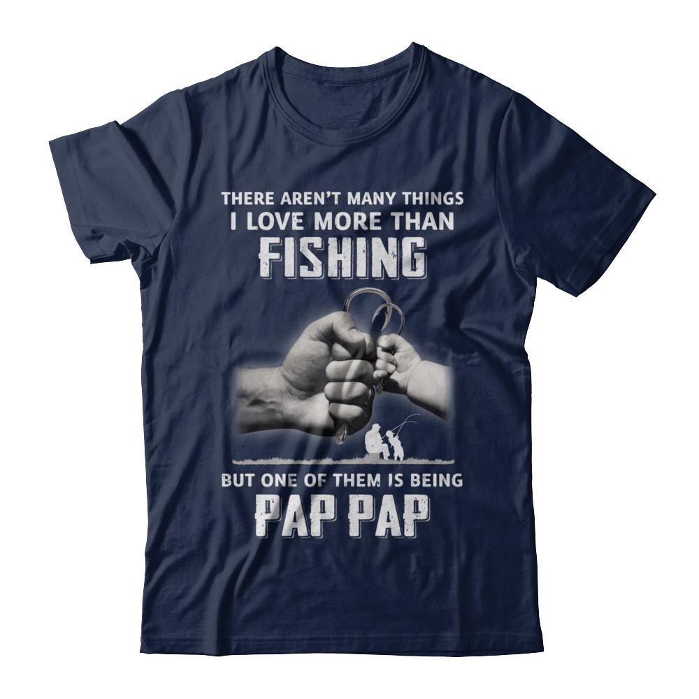 I Love More Than Fishing Being Pap Pap Funny Fathers Day-T-Shirt & Hoodie-Classic T-Shirt-Navy
