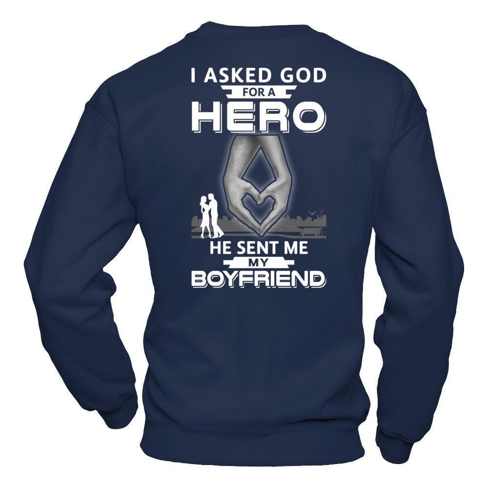 I Asked God For A Hero He Sent Me My Boyfriend-T-Shirt & Hoodie-