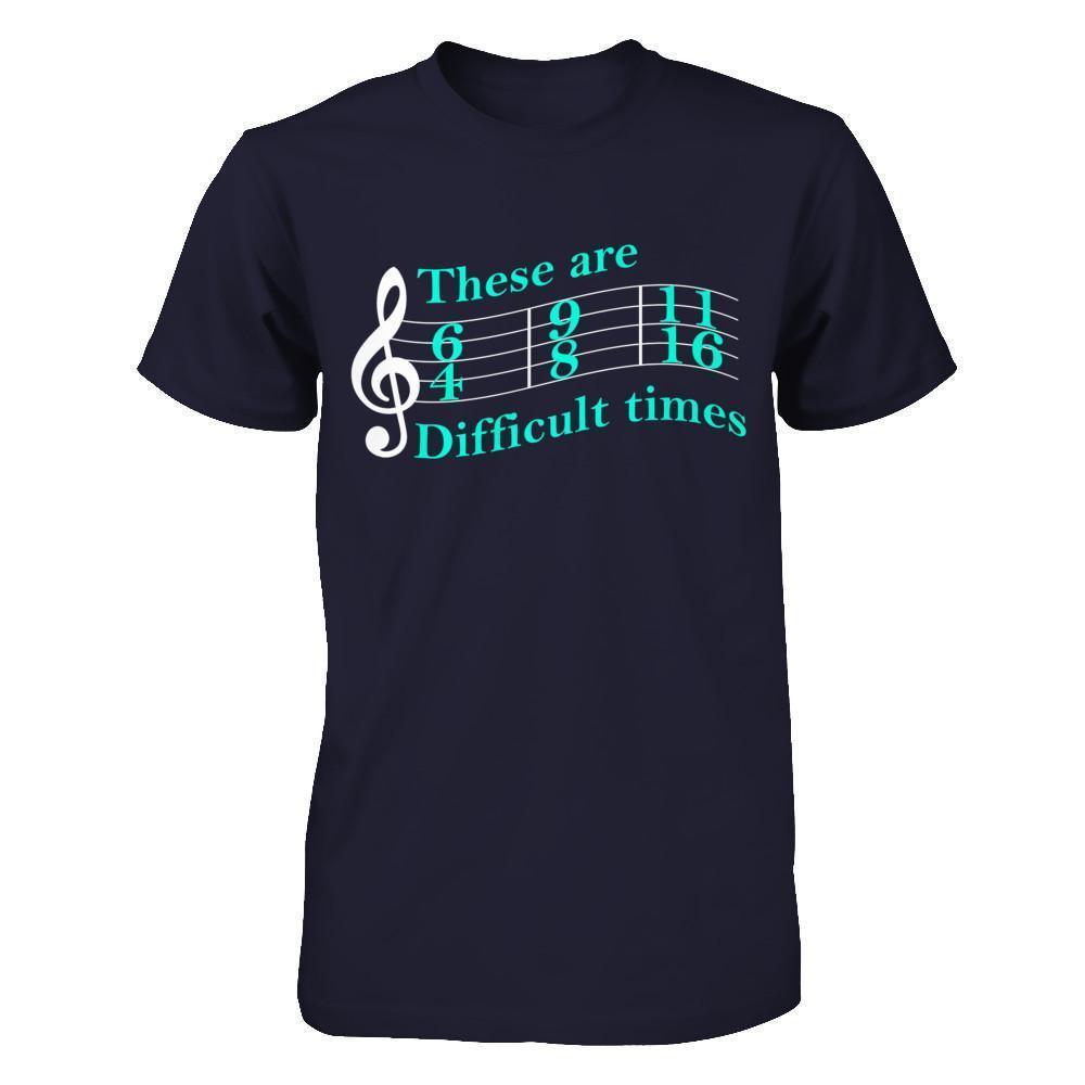 These Are Difficult Times Music-T-Shirt & Hoodie-Premium T-Shirt-Midnight Navy
