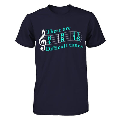These Are Difficult Times Music-T-Shirt & Hoodie-Premium T-Shirt-Midnight Navy