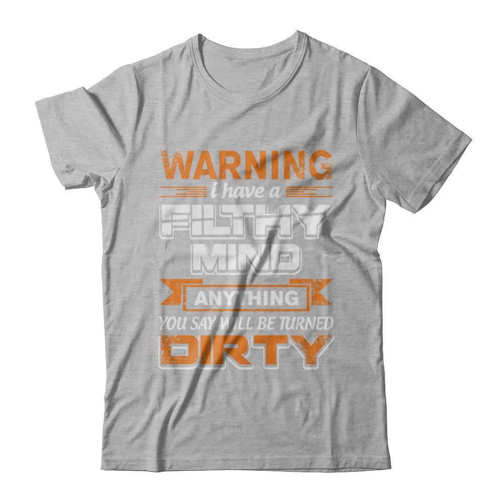 I Have A Filthy Mind Anything You Say Will Be Turned Dirty-T-Shirt & Hoodie-Premium T-Shirt-Heather Gray