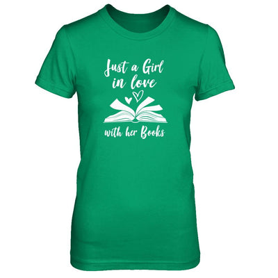 Bookworm Just A Girl In Love With Her Books-T-Shirt & Tank Top-Women's T-Shirt-Irish Green