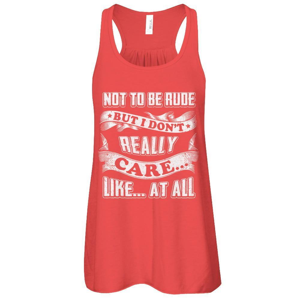 Not To Be Rude But I Don't Really Care Like At All-T-Shirt & Tank Top-Women's Flowy Racerback Tank-Red