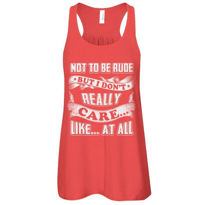 Not To Be Rude But I Don't Really Care Like At All-T-Shirt & Tank Top-Women's Flowy Racerback Tank-Red