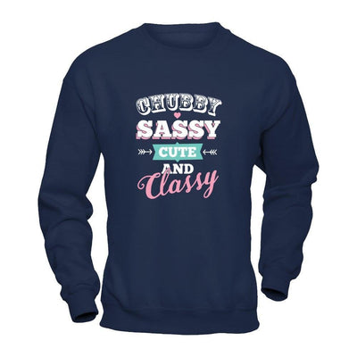 Chubby Sassy Cute And Classy-T-Shirt & Tank Top-Crewneck Sweatshirt-Navy