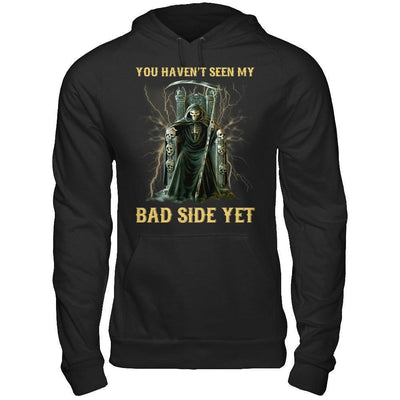You Haven't Seen My Bad Side Yet-T-Shirt & Hoodie-Pullover Hoodie-Black