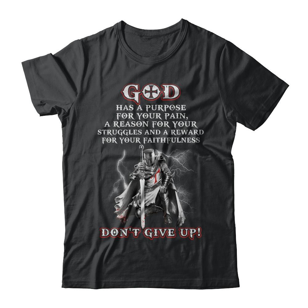 Knight Templar God Has A Purpose For Your Pain Don't Give Up-T-Shirt & Hoodie-Classic T-Shirt-Black