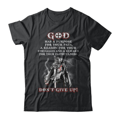 Knight Templar God Has A Purpose For Your Pain Don't Give Up-T-Shirt & Hoodie-Classic T-Shirt-Black