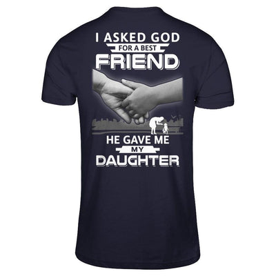 I Asked God For A Best Friend He Gave Me My Daughter-T-Shirt & Hoodie-Premium T-Shirt-Midnight Navy