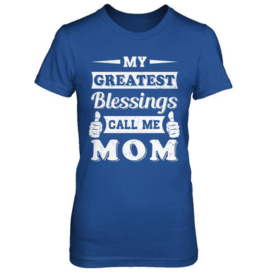 My Greatest Blessings Call Me Mom-T-Shirt & Hoodie-Women's T-Shirt-Royal