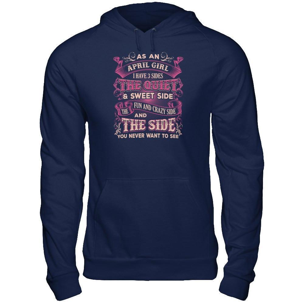 As An April Girl I Have 3 Sides Birthday Gift-T-Shirt & Tank Top-Pullover Hoodie-Navy