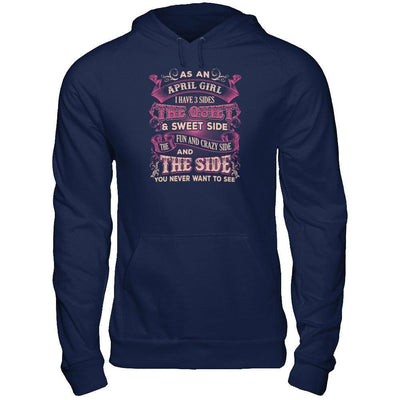 As An April Girl I Have 3 Sides Birthday Gift-T-Shirt & Tank Top-Pullover Hoodie-Navy