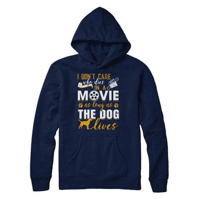I Don't Care Who Dies In A Movie As Long As The Dog Lives-T-Shirt & Hoodie-Pullover Hoodie-Navy