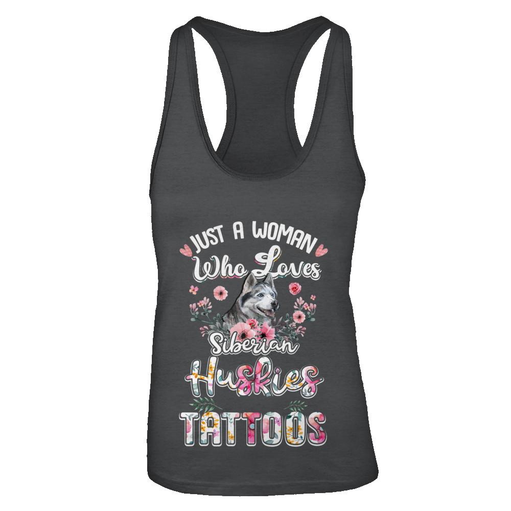 Just A Woman Who Loves Siberian Huskies And Has Tattoos-T-Shirt & Tank Top-Women's Ideal Racerback Tank-Black
