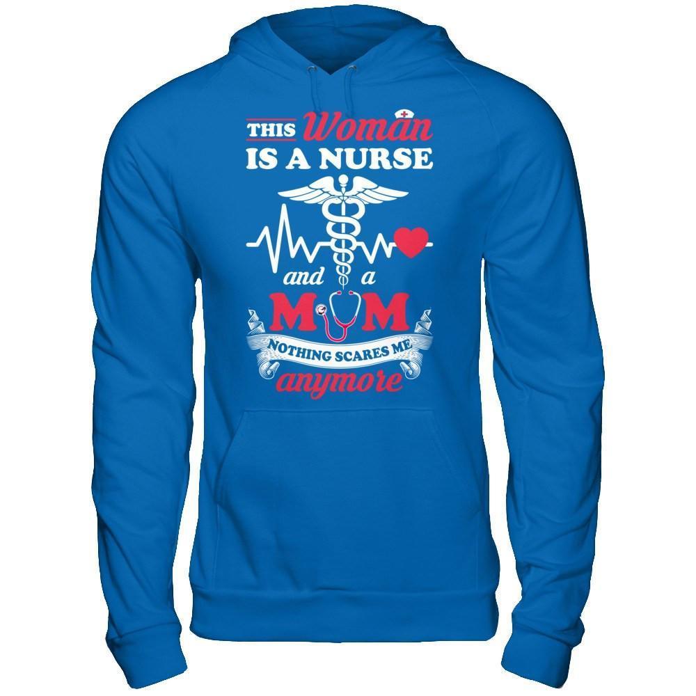 This Woman Is A Nurse And A Mom Nothing Scares Me Anymore-T-Shirt & Hoodie-Pullover Hoodie-Royal