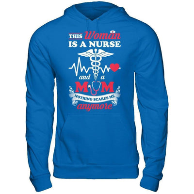 This Woman Is A Nurse And A Mom Nothing Scares Me Anymore-T-Shirt & Hoodie-Pullover Hoodie-Royal