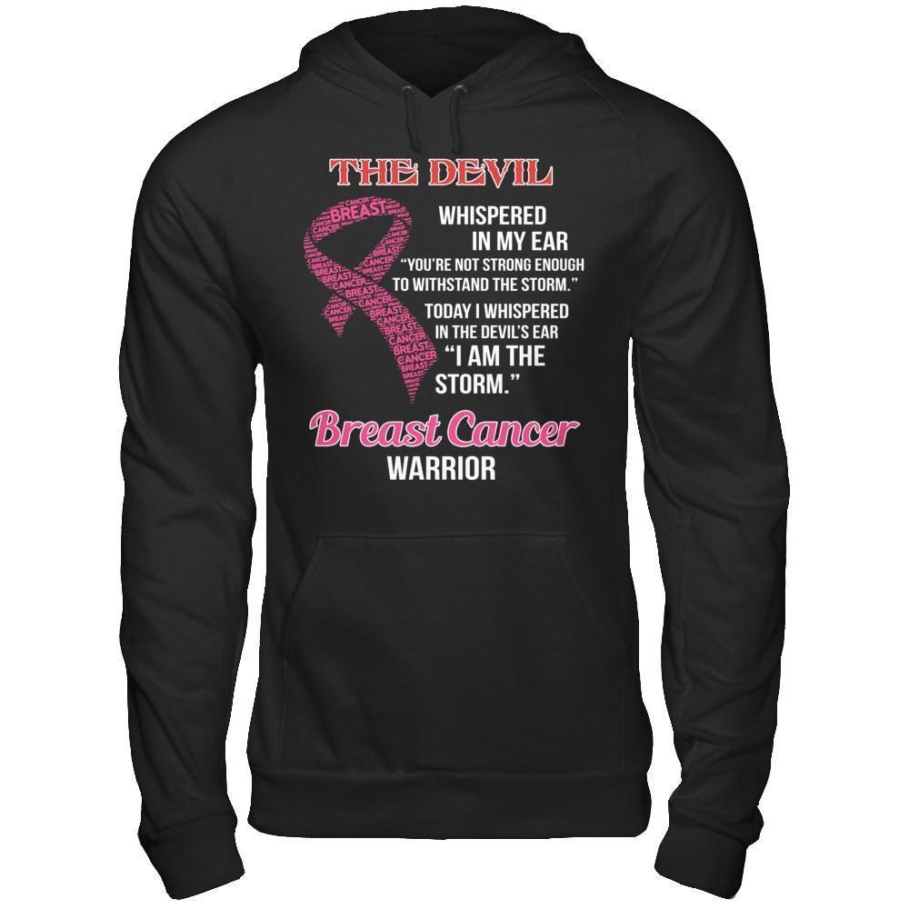 Breast Cancer Warrior I Whispered In The Devil's Ear I Am The Storm-T-Shirt & Hoodie-