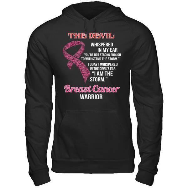 Breast Cancer Warrior I Whispered In The Devil's Ear I Am The Storm-T-Shirt & Hoodie-Pullover Hoodie-Black