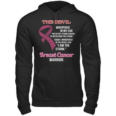 Breast Cancer Warrior I Whispered In The Devil's Ear I Am The Storm-T-Shirt & Hoodie-Pullover Hoodie-Black