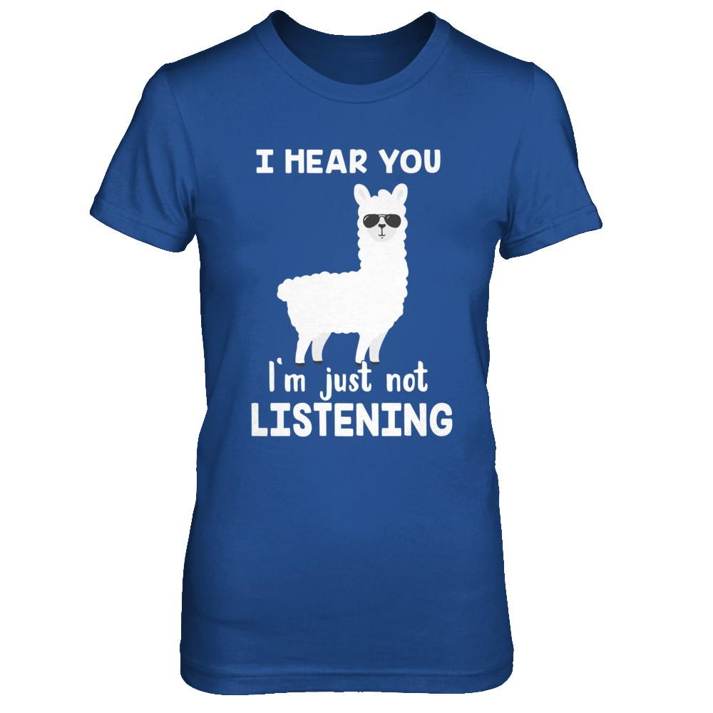I Hear You I'm Just Not Listening Funny Llama-T-Shirt & Hoodie-Women's T-Shirt-Royal