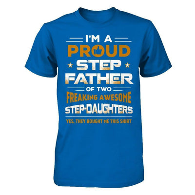 I'm A Proud Step Father Of Two Freaking Awesome Step Daughters-T-Shirt & Hoodie-Classic T-Shirt-Royal