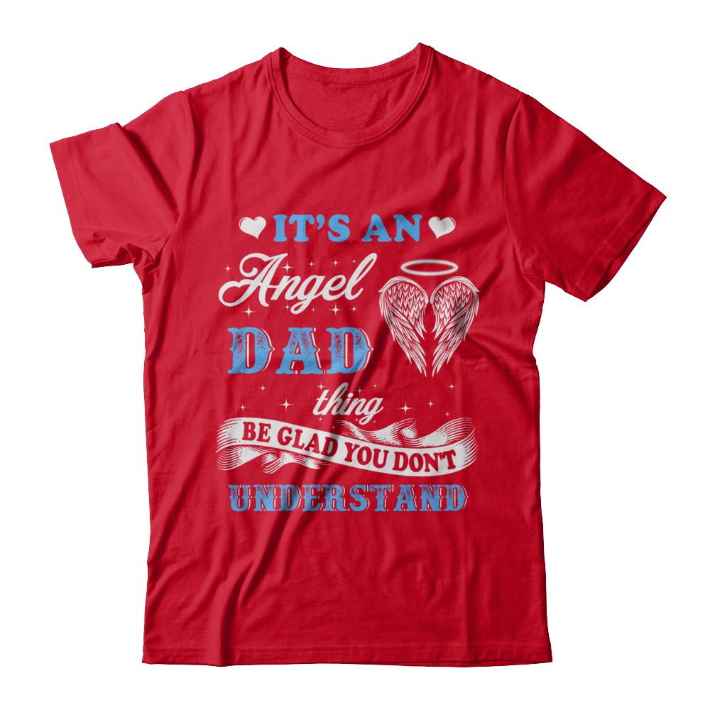 It's An Angel Dad Thing Be Glad You Don't Understand-T-Shirt & Hoodie-Premium T-Shirt-Red