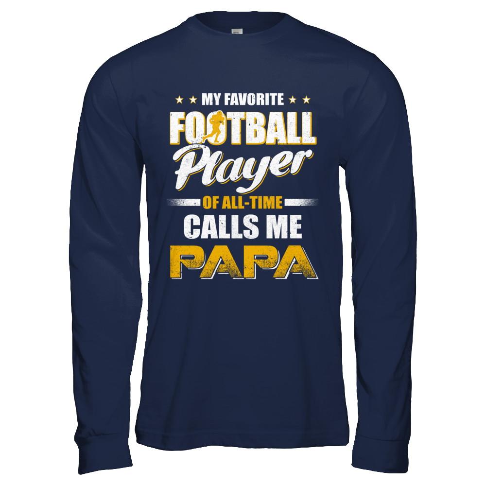 My Favorite Football Player Calls Me Papa Football-T-Shirt & Hoodie-Long Sleeve T-Shirt-Navy