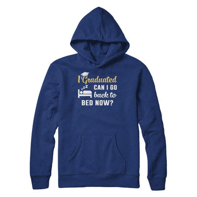 I Graduated Can I Go Back To Bed Now Graduation-T-Shirt & Hoodie-Pullover Hoodie-Deep Royal
