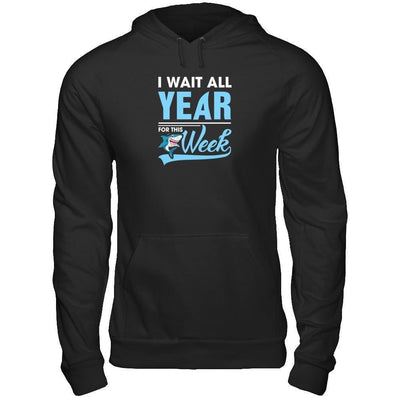 Week For Sharks Wait All Year For This Week Shark-T-Shirt & Tank Top-Pullover Hoodie-Black