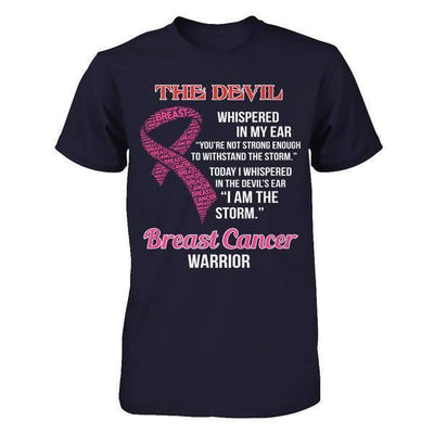 Breast Cancer Warrior I Whispered In The Devil's Ear I Am The Storm-T-Shirt & Hoodie-Premium T-Shirt-Midnight Navy