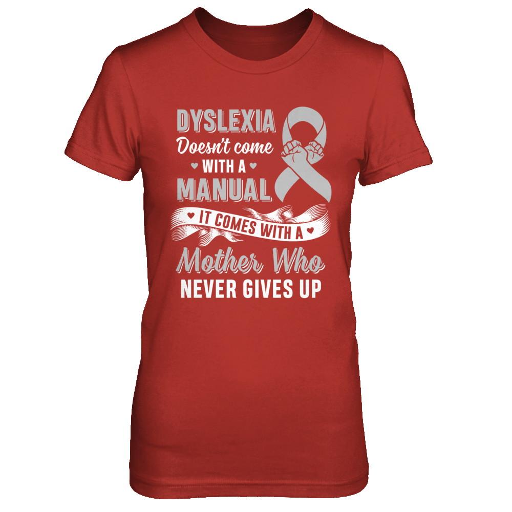 Dyslexia Doesn't Come With A Manual Mom-T-Shirt & Hoodie-Women's T-Shirt-Red
