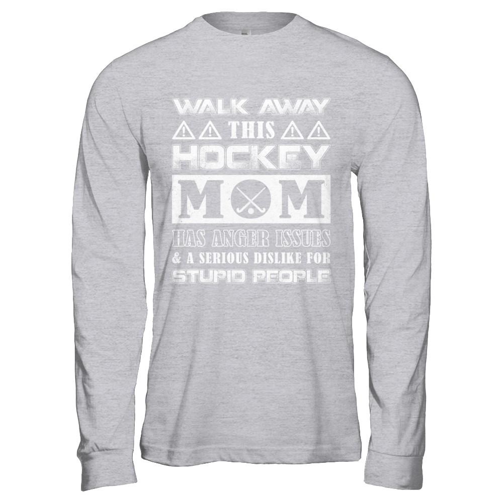 Walk Away This Hockey Mom Has Anger Issues-T-Shirt & Hoodie-Long Sleeve T-Shirt-Sport Grey