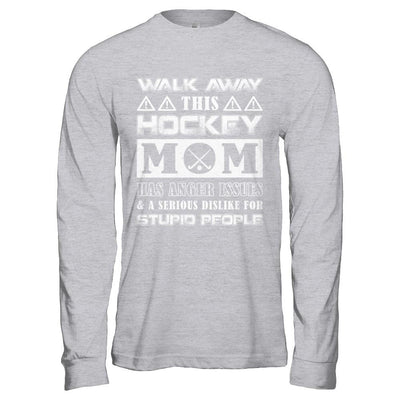 Walk Away This Hockey Mom Has Anger Issues-T-Shirt & Hoodie-Long Sleeve T-Shirt-Sport Grey