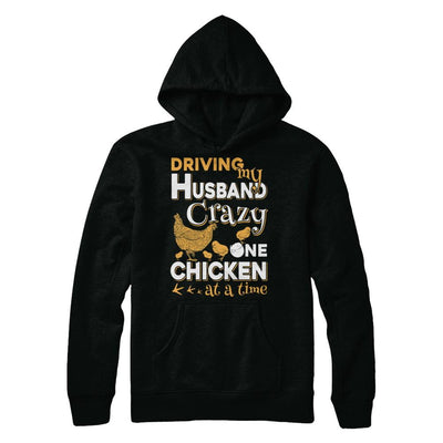 Driving My Husband Crazy One Chicken At A Time-T-Shirt & Hoodie-Pullover Hoodie-Black